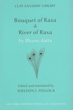 Bouquet of Rasa & River of Rasa (Clay Sanskrit Library) - Sheldon Pollock, Sheldon Pollock