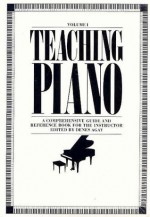 Teaching Piano : A Comprehensive Guide and Reference Book for the Instructor (2 Vol's). - Denes Agay