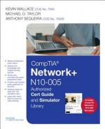 Comptia Network+ N10-005 Authorized Cert Guide and Simulator Library - Kevin Wallace, Michael D. Taylor, Anthony Sequeira