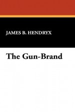 The Gun-Brand - James B. Hendryx