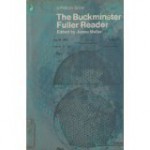 The Buckminster Fuller Reader - Richard Buckminster Fuller