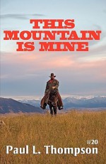 This Mountain Is Mine - Paul Thompson