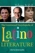 The Greenwood Encyclopedia of Latino Literature [3 Volumes] - Nicolas Kanellos