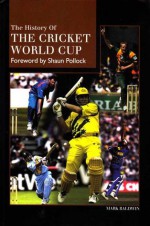 The History of the Cricket World Cup - Mark Baldwin