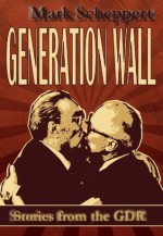 Generation Wall - Mark Scheppert, Katharina Schmidt