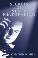 Secrets of Stage Mind Reading - Ormond Mcgill