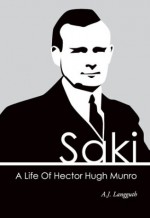 Saki: A Life of Hector Hugh Munro - A.J. Langguth