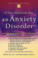 If Your Adolescent Has an Anxiety Disorder: An Essential Resource for Parents - Edna Foa, Linda Wasmer Andrews, Linda Andrews, Patrick Jamieson