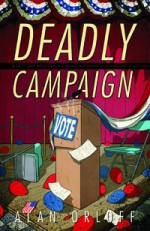 Deadly Campaign - Alan Orloff