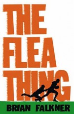 Flea Thing - Brian Falkner