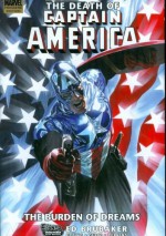 Captain America: The Death of Captain America, Vol. 2 - The Burden of Dreams - Ed Brubaker