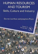 Human Resources and Tourism: Skills, Culture and Industry - Darren Lee-Ross, Josephine Pryce