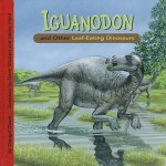 Iguanodon and Other Leaf-Eating Dinosaurs - Dougal Dixon