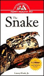 The Snake: An Owner's Guide to a Happy Healthy Pet - Lenny Flank Jr.