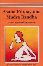 Asana Pranayama Mudra Bandha - Satyananda Saraswati