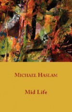 Mid Life - Michael Haslam