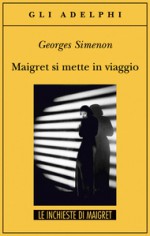 Maigret si mette in viaggio - Georges Simenon, Leopoldo Carra