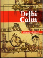 Delhi Calm - Vishwajyoti Ghosh