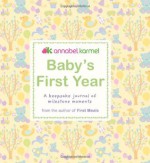 Baby's First Year: A Keepsake Journal of Milestone Moments - Annabel Karmel