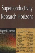 Superconductivity Research Horizons - Eugene H. Peterson