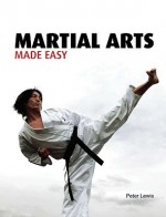 Martial Arts Made Easy - Peter Lewis