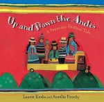 Up and Down the Andes: A Peruvian Festival Tale - Laurie Krebs