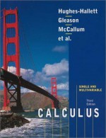 Calculus, Single and Multivariable - Deborah Hughes-Hallett, Andrew M. Gleason, Daniel E. Flath