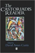 The Castoriadis Reader - Cornelius Castoriadis