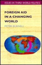 Foreign Aid in a Changing World - Peter J. Burnell, Vicky Randall