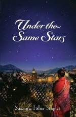 Under The Same Stars - Suzanne Fisher Staples