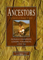 Ancestors: In Search of Human Origins - Donald Johanson, Lenora Johanson, Blake Edgar