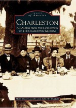 Charleston:: An Album from the Collection of the Charleston Museum - Mary Moore Jacoby, John W. Meffert