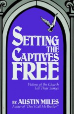 Setting the Captives Free - Austin Miles