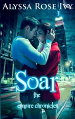 Soar - Alyssa Rose Ivy