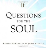 If..., Volume 4: Questions for the Soul - Evelyn McFarlane, James Saywell