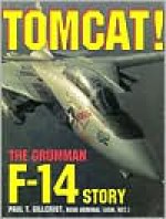 Tomcat!: The Grumman F-14 Story - Paul T. Gillcrist