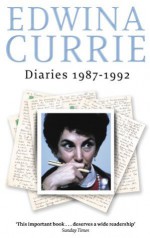 Diaries 1987-1992 - Edwina Currie