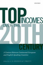 Top Incomes Over the Twentieth Century: A Contrast Betweem Continental European and English-Speaking Countries - A.B. Atkinson