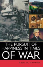 The Pursuit of Happiness in Times of War (American Political Challenges) - Carl M. Cannon