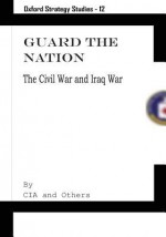 Guard the Nation (Oxford Strategy Studies 12) - CIA, Various