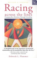 Racing Across the Lines: Changing Race Relations Through Friendship [With DVD] - Deborah L. Plummer