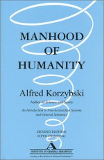 Manhood of Humanity - Alfred Korzybski