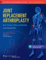 Joint Replacement Arthroplasty: Basic Science, Elbow, and Shoulder - Bernard F. Morrey, Kai-Nan An, John W. Sperling