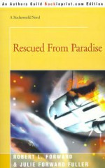 Rescued from Paradise - Robert L. Forward, Julie Forward Fuller