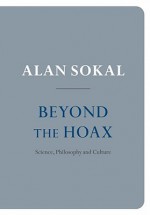 Beyond the Hoax: Science, Philosophy and Culture - Alan Sokal