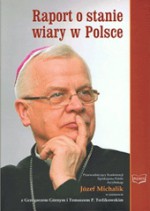 Raport o stanie wiary w Polsce - Tomasz P. Terlikowski, Grzegorz Górny, abp Józef Michalik