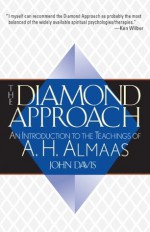 The Diamond Approach: An Introduction to the Teachings of A. H. Almaas - John Davis, A.H. Almaas