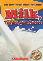 Milk, Yogurt, and Cheese - Emily K. Green