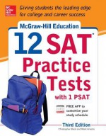 McGraw-Hill Education 12 SAT Practice Tests with PSAT, 3rd Edition - Christopher Black, Mark Anestis