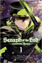 Seraph of the End, Vol. 1: Vampire Reign - Yamato Yamamoto, Takaya Kagami